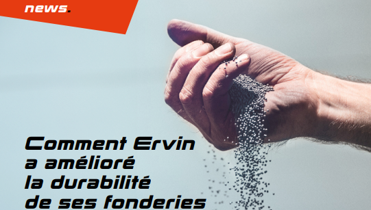 Comment Ervin a amélioré la durabilité de ses fonderies