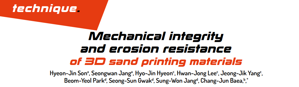 Mechanical integrity and erosion resistance  of 3D sand printing materials 