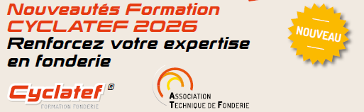 Nouveautés Formation CYCLATEF 2026 Renforcez votre expertise en fonderie