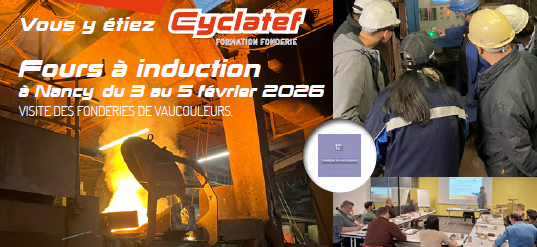 Vous y etiez : Cyclatef Fours à induction à Nancy du 3 au 5 février 2026 VISITE DES FONDERIES DE VAUCOULEURS.